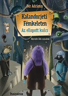 Kalandorjeti Fémkeleten - Az ellopott kulcs