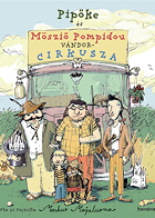Pipőke és Mösziő Pompidou vándorcirkusza